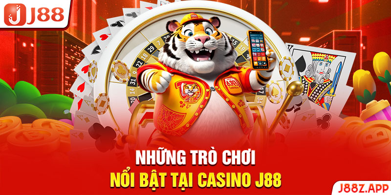 Những trò chơi nổi bật tại casino J88